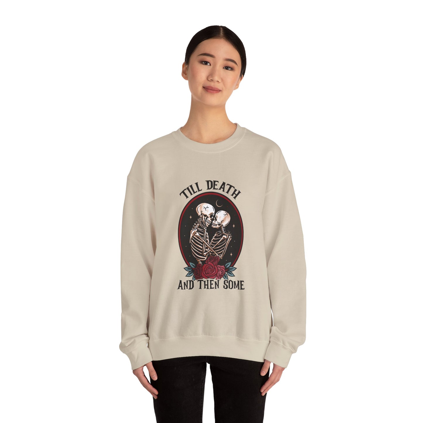 Till Death and Then Some, Crewneck Sweatshirt