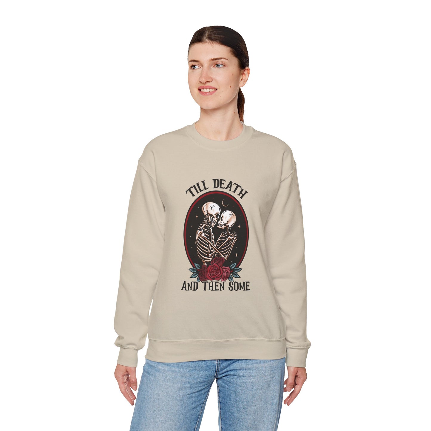 Till Death and Then Some, Crewneck Sweatshirt