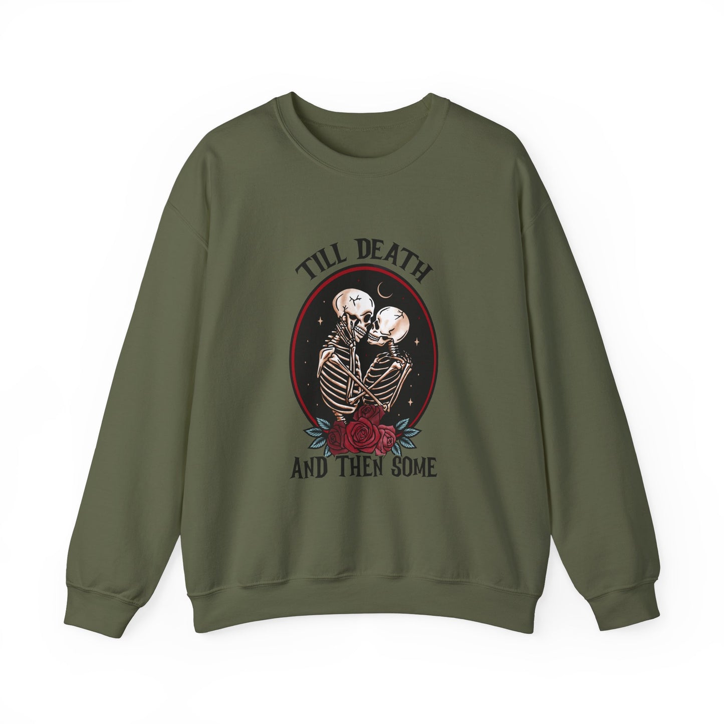 Till Death and Then Some, Crewneck Sweatshirt