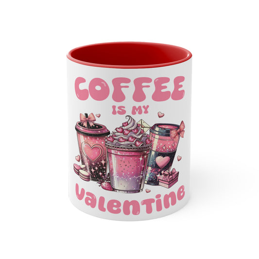 Coffee is my Valentine, Colorful Accent Mugs, 11oz