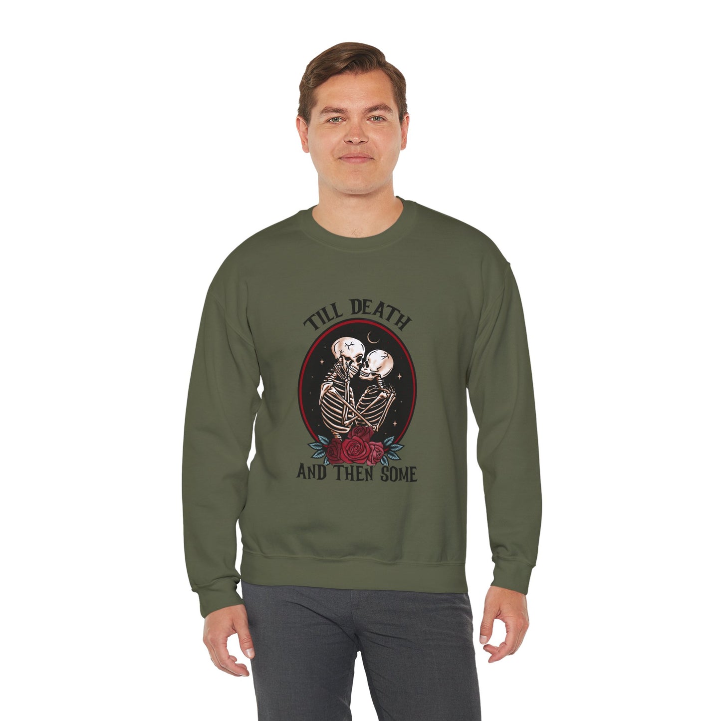 Till Death and Then Some, Crewneck Sweatshirt