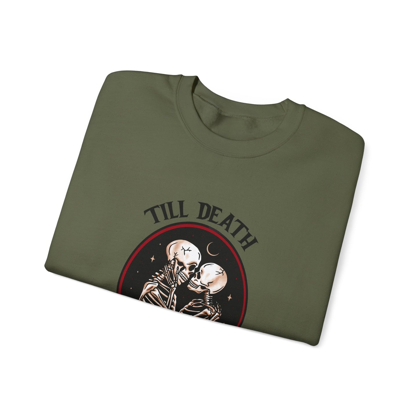 Till Death and Then Some, Crewneck Sweatshirt